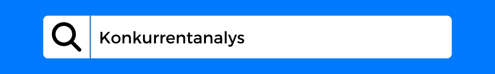 Sökfält med texten “Konkurrentanalys” och ikon för sökning visar analysfokus på att granska andra aktörers digitala närvaro.